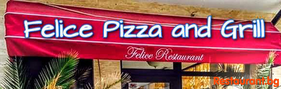 Italian Restaurant Pizza & Grill FELICE Sarafovo Burgas