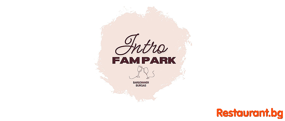 Bar & Dinner INTRO & FAM PARK Burgas
